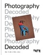 Cover: Tate: Photography Decoded - Ilex