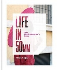 Abbildung von: Life in 50mm: The Photographer's Lens - Ilex