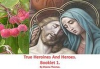 Abbildung von: True Heroines And Heroes. Booklet 1. - White Lyon Films Ltd