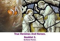 Abbildung von: True Heroines And Heroes. Booklet 3. - White Lyon Films Ltd