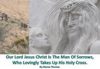 Abbildung von: Our Lord Jesus Christ Is The Man Of Sorrows, Who Lovingly Takes Up His Holy Cross. - White Lyon Films Ltd