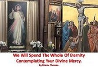 Abbildung von: We Will Spend The Whole Of Eternity Contemplating Your Divine Mercy. - White Lyon Films Ltd