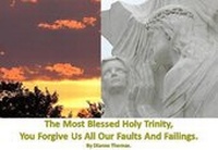 Abbildung von: The Most Blessed Holy Trinity, You Forgive Us All Our Faults And Failings. - White Lyon Films Ltd