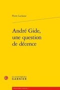 Cover: Andre Gide, Une Question de Decence - Classiques Garnier
