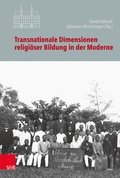 Cover: Transnationale Dimensionen religi&ouml;ser Bildung in der Moderne - Vandenhoeck & Ruprecht