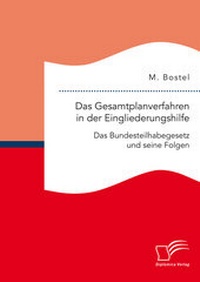 Abbildung von: Das Gesamtplanverfahren in der Eingliederungshilfe: Das Bundesteilhabegesetz und seine Folgen - Diplomica Verlag