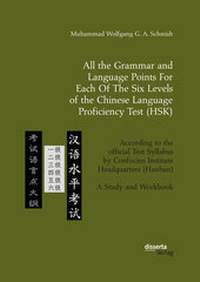Abbildung von: All the Grammar and Language Points For Each Of The Six Levels of the Chinese Language Proficiency Test (HSK) - Diplomica Verlag