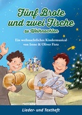 Cover: F&uuml;nf Brote und zwei Fische zu Weihnachten - Ein weihnachtliches Kindermusical - ABAKUS Musik