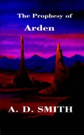 Cover: The Prophesy of Arden - Positive Gain Enterprises