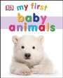 Cover: My First Baby Animals - DK Children