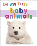 Cover: My First Baby Animals - DK Children