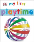 Cover: My First Playtime - DK Children