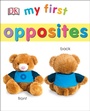 Cover: My First Opposites - DK Children