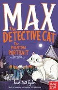 Cover: Max the Detective Cat: The Phantom Portrait - Nosy Crow Ltd