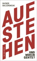 Cover: Aufstehen und wohin gehts? - Das Neue Berlin