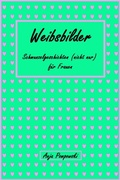 Cover: Weibsbilder - Schmunzelgeschichten (nicht) nur f&uuml;r Frauen - BookRix
