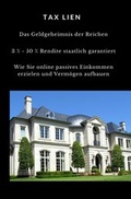Cover: TAX LIEN - Das Geldgeheimnis der Reichen - epubli