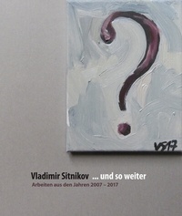 Abbildung von: ... und so weiter. Arbeiten aus den Jahren 2007-2017 - Verlag Ludwig