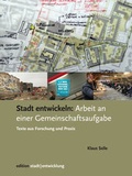 Cover: Stadt entwickeln: Arbeit an einer Gemeinschaftsaufgabe - Rohn, Dorothea