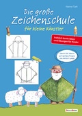 Cover: Die gro&szlig;e Zeichenschule f&uuml;r kleine K&uuml;nstler - Oberstebrink