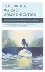 Cover: This Bridge We Call Communication - Lexington Books