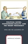 Cover: Political Satire, Postmodern Reality, and the Trump Presidency - Lexington Books
