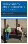 Cover: Public Nudity and the Rhetoric of the Body - Lexington Books