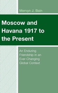 Cover: Moscow and Havana 1917 to the Present - Lexington Books