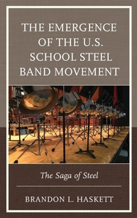 Abbildung von: The Emergence of the U.S. School Steel Band Movement - Lexington Books