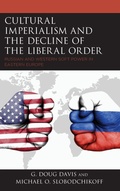 Cover: Cultural Imperialism and the Decline of the Liberal Order - Lexington Books