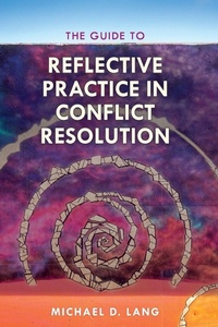 Abbildung von: The Guide to Reflective Practice in Conflict Resolution - Rowman & Littlefield