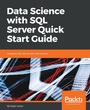 Cover: Data Science with SQL Server Quick Start Guide - Packt Publishing