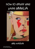 Cover: hOw tO dRaW aNd pAiNt aMeLiA - Chipmunka Publishing