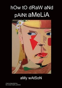 Abbildung von: hOw tO dRaW aNd pAiNt aMeLiA - Chipmunka Publishing