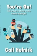 Cover: You're On! 100 Ways to Shine in the Media Spotlight - Windword Group Publishing & Media