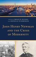 Cover: John Henry Newman and the Crisis of Modernity - Lexington Books/Fortress Academic