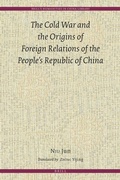 Cover: The Cold War and the Origins of Foreign Relations of the People's Republic of China - Brill