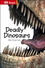 Cover: Deadly Dinosaurs - DK Children