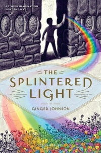 Enlarge image Cover: The Splintered Light - Bloomsbury Children's Books