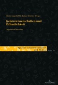 Cover: Geisteswissenschaften und &Ouml;ffentlichkeit - linguistisch betrachtet - Peter Lang Verlag