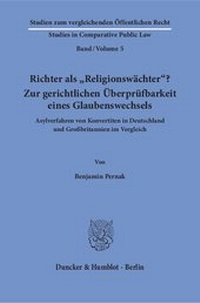 Abbildung von: Richter als "Religionswächter"? Zur gerichtlichen Überprüfbarkeit eines Glaubenswechsels. - Duncker & Humblot