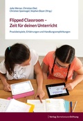 Cover: Flipped Classroom - Zeit f&uuml;r deinen Unterricht - Verlag Bertelsmann Stiftung