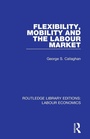 Cover: Flexibility, Mobility and the Labour Market - Routledge
