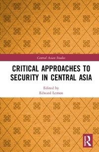Enlarge image Cover: Critical Approaches to Security in Central Asia - Routledge