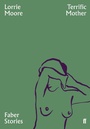 Cover: Terrific Mother - Faber & Faber