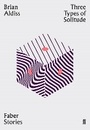 Cover: Three Types of Solitude - Faber & Faber