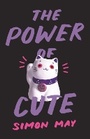 Cover: The Power of Cute - Princeton University Press