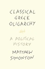 Cover: Classical Greek Oligarchy - Princeton University Press