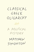 Cover: Classical Greek Oligarchy - Princeton University Press