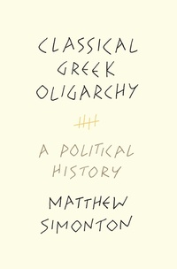 Enlarge image Cover: Classical Greek Oligarchy - Princeton University Press